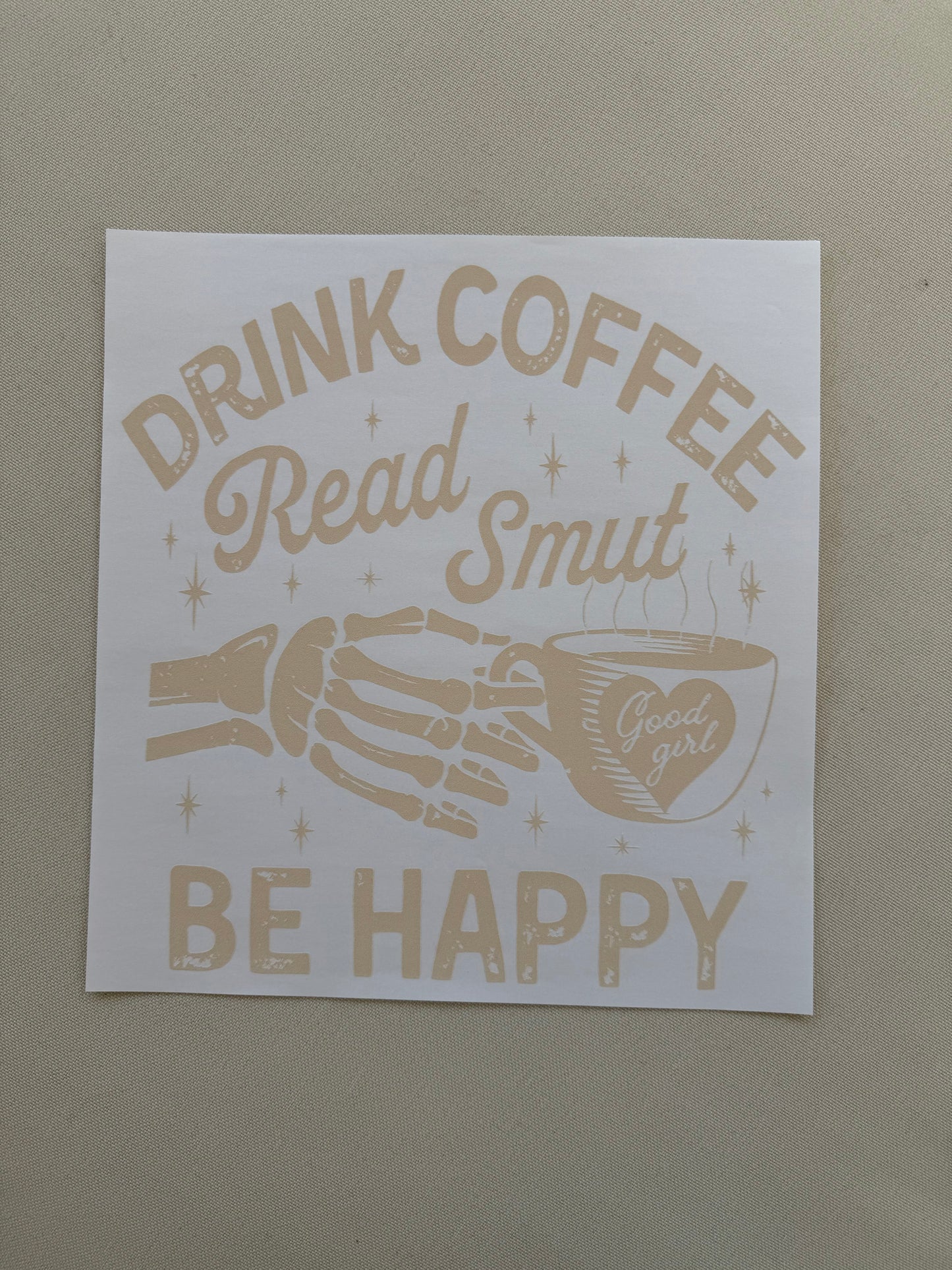 Drink Coffee Read Smut Be Happy Shirt