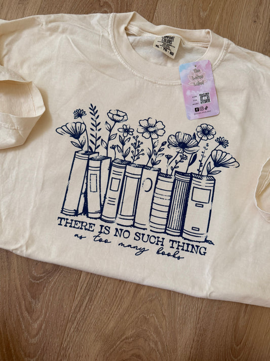 There's no such thing as too many books (navy ink) Shirt