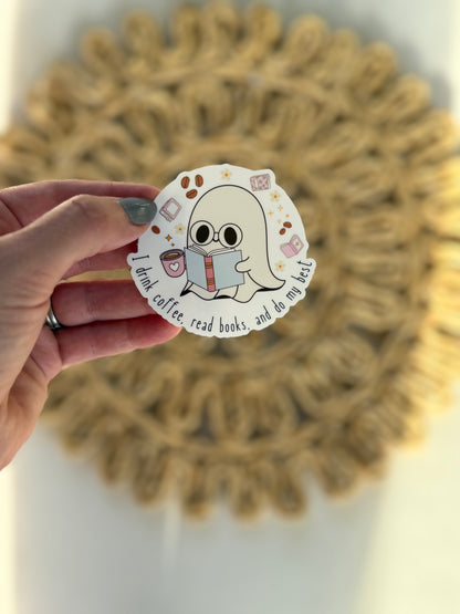 I drink coffee, read books, & do my best Sticker