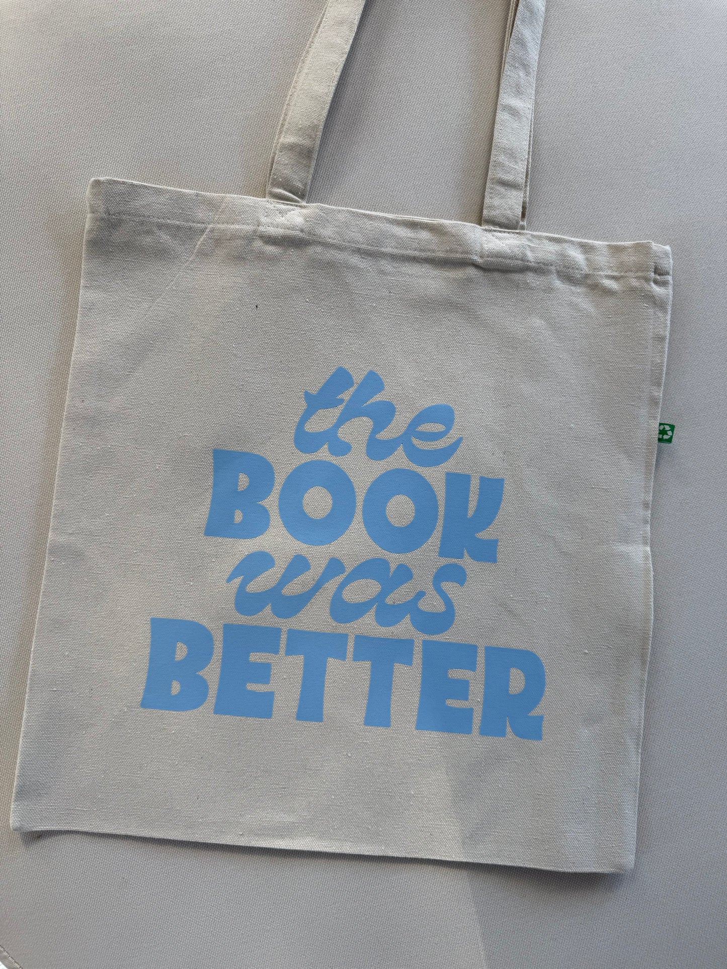The book was better Tote Bag