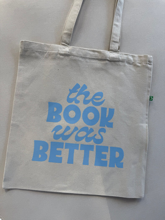 The book was better Tote Bag