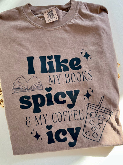 I like my books spicy & Coffee Icy Shirt