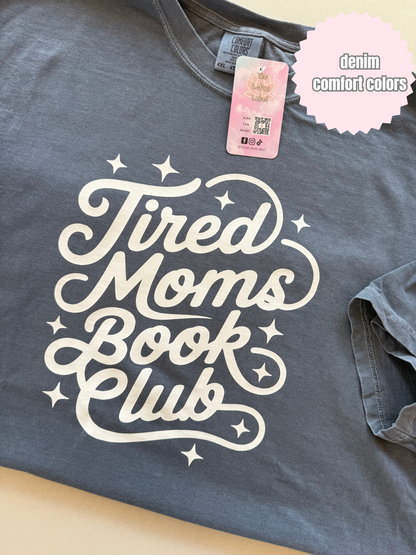 Tired Moms Book Club Shirt