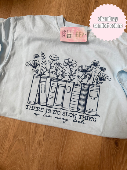 There's no such thing as too many books (navy ink) Shirt
