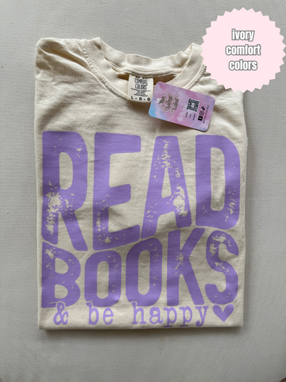 Read Books & Be Happy Shirt (purple ink)